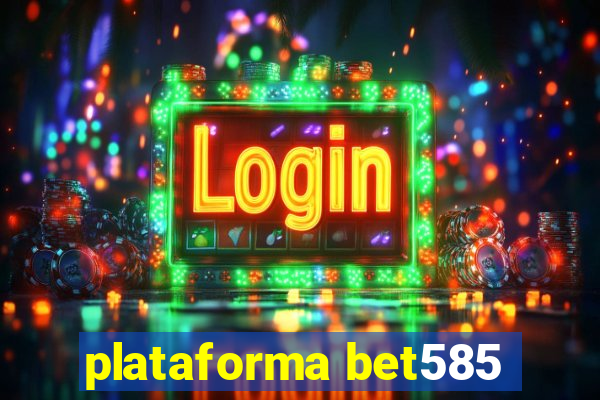 plataforma bet585